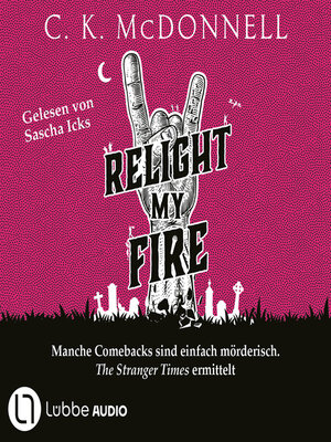 cover image of Relight My Fire--The Stranger Times, Teil 4 (Gekürzt)